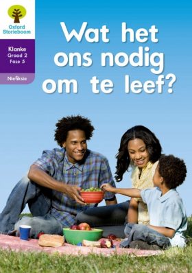 Oxford Storieboom Klanke Gr 2 Leesboek 1 Wat Het Ons Nodig Om Te Leef (Nie-Fiksie)